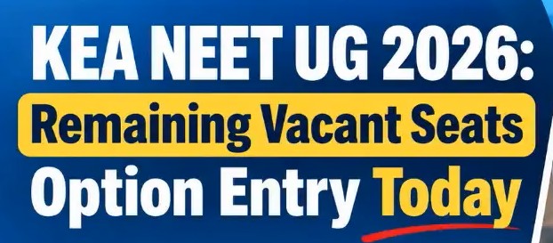 KEA NEET UG 2026: 275 MBBS and BDS Seats Remain Vacant After Stray Round 2; Check Extended Allotment Process and Reporting Deadline