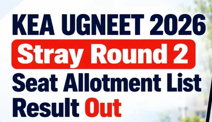 KEA UGNEET 2026 Stray Round 2 Result Out: 13 MBBS and 12 BDS Seats Allotted; Check Final Merit List, College Details and Reporting Deadline