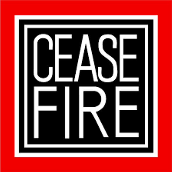 CEASE FIRE